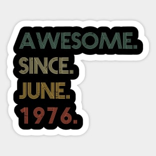 Awesome Since June 1976 Sticker